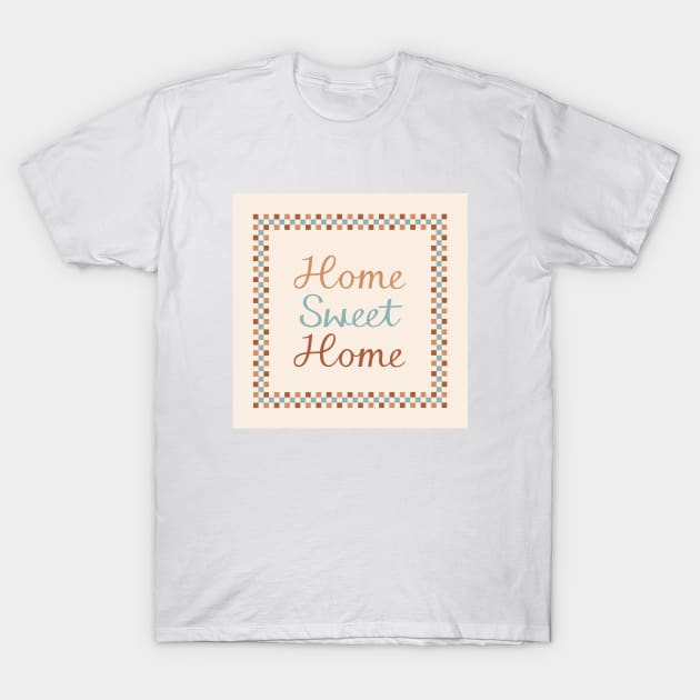 Home Sweet Home Script Check Frame T-Shirt by NataliePaskell